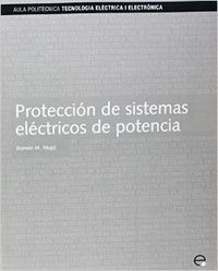 Protección de sistemas eléctricos de potencia, de MUJAL ROSAS, RAMON MARIA | portada del libro