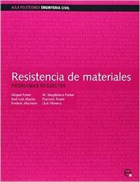 Resistencia de materiales. Problemas resueltos, de FERRER BALLESTER, MIGUEL ANGEL | portada del libro