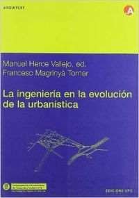 La ingenier¡a en la evolución de la urban¡stica, de HERCE VALLEJO, MANUEL | portada del libro