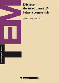 Disseny de màquines IV. Selecció de materials, de Riba Romeva, Carles | portada del libro