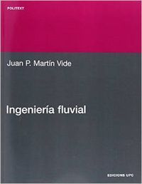 Ingenier¡a fluvial, de MARTIN VIDE, JUAN PEDRO | portada del libro