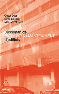 DICCIONARI DE PATOLOGIA I MANTENIMENT D'EDIFICIS, de DIAZ GOMEZ | portada del libro