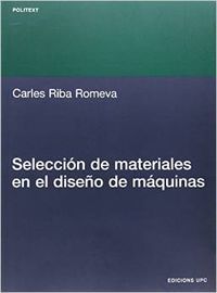 Selección de materiales en el diseño de máquinas, de Riba Romeva, Carles | portada del libro