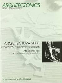 Arquitectura 2000. Proyectos, territorios y culturas, de Muntañola Thornberg, Josep | portada del libro