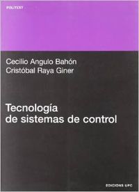 Tecnología de sistemas de control, de Angulo Bahón, Cecilio | portada del libro