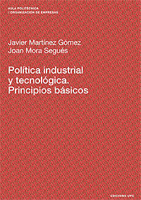 Política industrial y tecnológica. Principios básicos, de Martínez Gómez, Javier | portada del libro