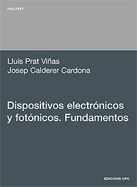 Dispositivos electrónicos y fotónicos. Fundamentos, de Prat Viñas, Lluís | portada del libro
