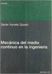 Mecánica del medio continuo en la ingeniería, de Ayneto Gubert, Xavier | portada del libro