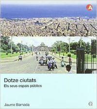 Dotze ciutats. Els seus espais públics, de Barnada López, Jaume | portada del libro