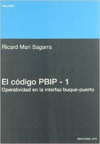 El código PBIP - 1. Operatividad en la interfaz buque-puerto, de Marí Sagarra, Ricard | portada del libro