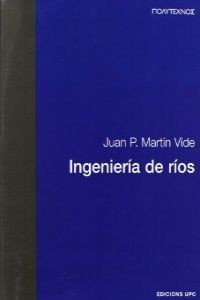 Ingeniería de ríos, de Martín Vide | portada del libro