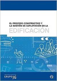 El proceso constructivo y la gestión de explotación en la edificación, de Esquerra Pizà | portada del libro