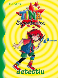 Tina Superbruixa, detectiu, de KNISTER | portada del libro