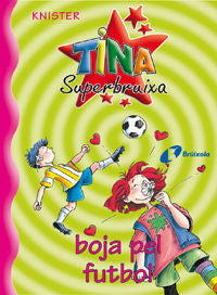 Tina Superbruixa, boja pel futbol, de KNISTER | portada del libro