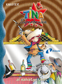 Tina Superbruixa al salvatge Oest, de KNISTER | portada del libro