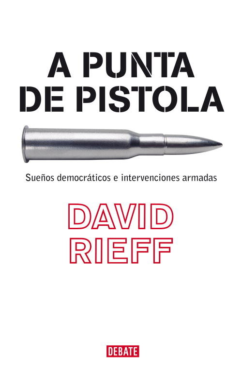 A punta de pistola, de Rieff, David | portada del libro