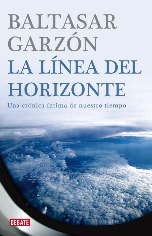La línea del horizonte, de Garzón, Baltasar | portada del libro