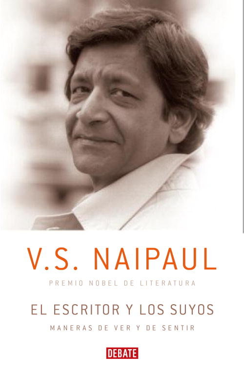 El escritor y los suyos, de Naipaul, V.S. | portada del libro
