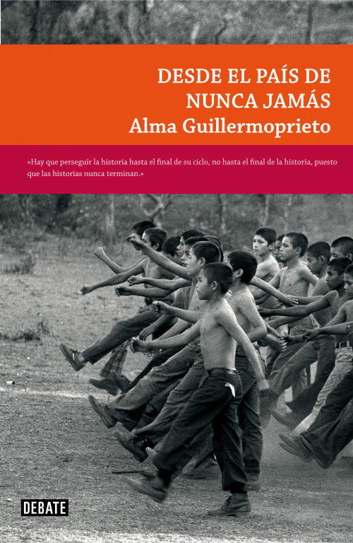 Desde el país de nunca jamás, de Guillermoprieto, Alma | portada del libro