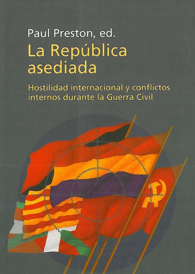 La república asediada: Hostilidad internacional y conflictos internos, de PRESTON PAUL | portada del libro