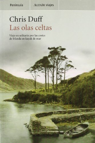 Las olas celtas: Viaje en solitario por las costas de Irlanda en kaya, de Duff, Chris | portada del libro