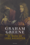 El mono de lord Rochester, de Greene, Graham | portada del libro