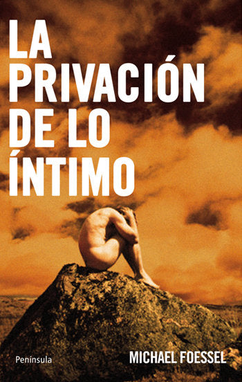 La privación de lo íntimo, de Foessel, Michaël | portada del libro