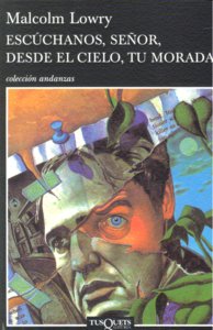 Escúchanos, Señor, desde el cielo, tu morada, de Lowry, Malcolm | portada del libro