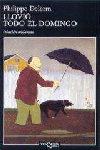 Llovió todo el domingo, de Delerm, Philippe | portada del libro