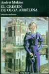 El crimen de Olga Arbélina, de Makine, Andreï | portada del libro