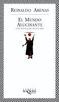 El mundo alucinante, de Arenas | portada del libro