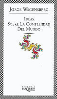 Ideas sobre la complejidad del mundo, de Wagensberg | portada del libro