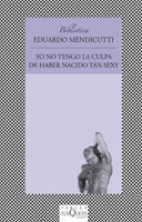 Yo no tengo la culpa de haber nacido tan sexy, de Mendicutti, Eduardo | portada del libro