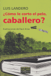 ¿Cómo le corto el pelo, caballero?, de LANDERO | portada del libro