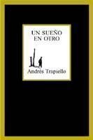 Un sueño en otro, de Trapiello, Andrés | portada del libro