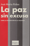 La paz sin excusa, de Ridao, José María | portada del libro