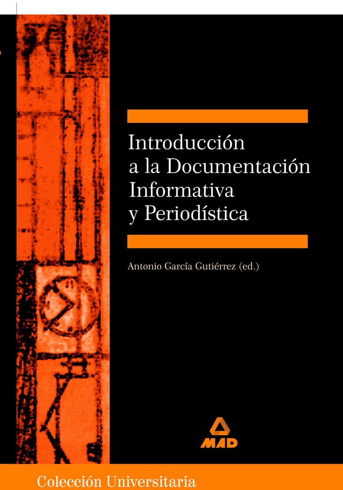 Introducción a la documentación informativa y periodística. Colección universitaria: ciencias de la, de Suarez Villegas | por