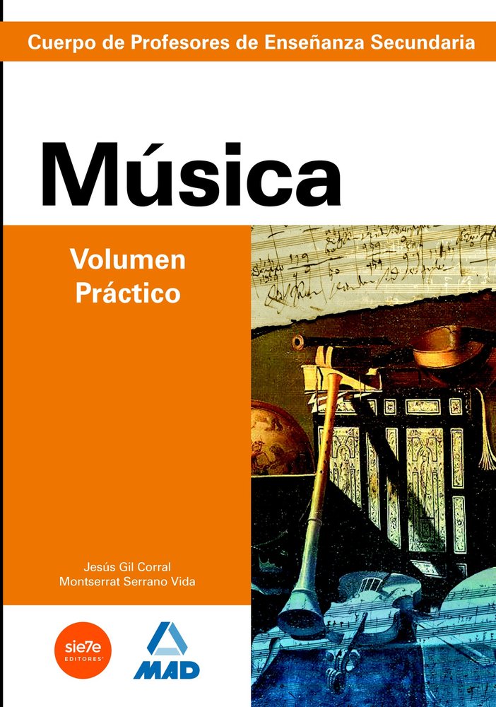 Música. Volumen práctico. Profesores de educación secundaria. Temario para la preparación de oposici, de Gil Corral | portada