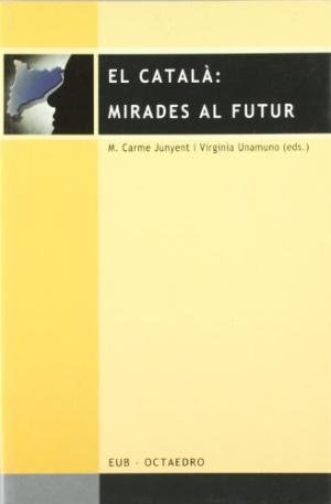 CATALA MIRADES AL FUTUR, de JUNYENT, C. Y MUNCUNILL, C. | portada del libro