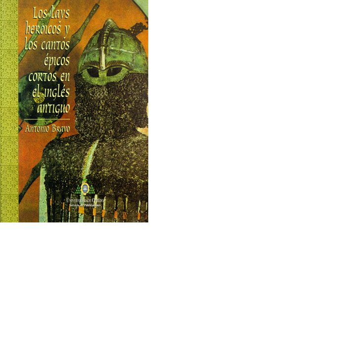 Los lays heroicos y los cantos épicos cortos en el inglés antiguo, de Bravo García, Antonio | portada del libro