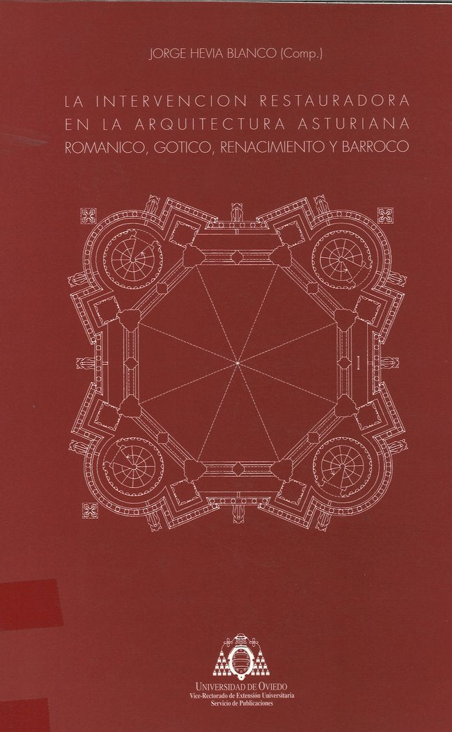 La intervención restauradora en la arquitectura asturiana. Románico, Gótico, Ranacimiento y BCrroco, de Hevia Blanco, Jorge |