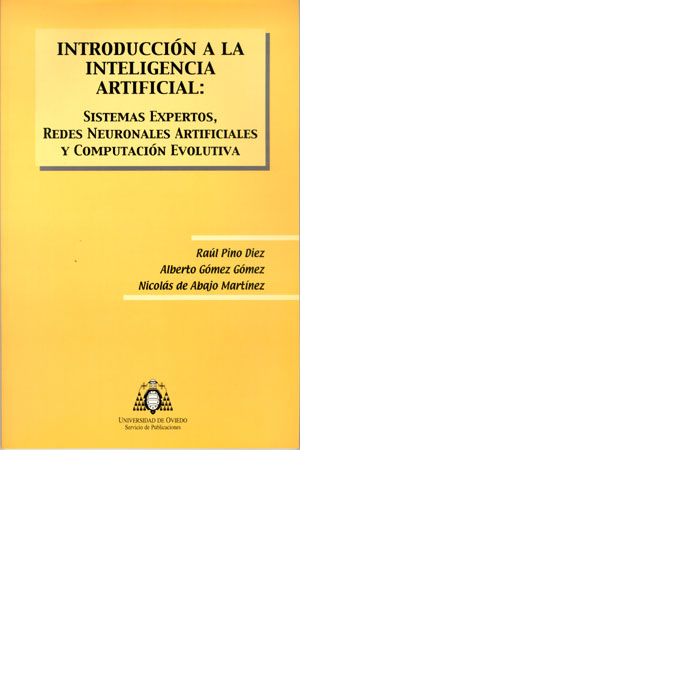 Introducción a la Inteligencia Artificial: sistemas expertos, redes neuronales artificiales y comput, de Pino Díez | portada 