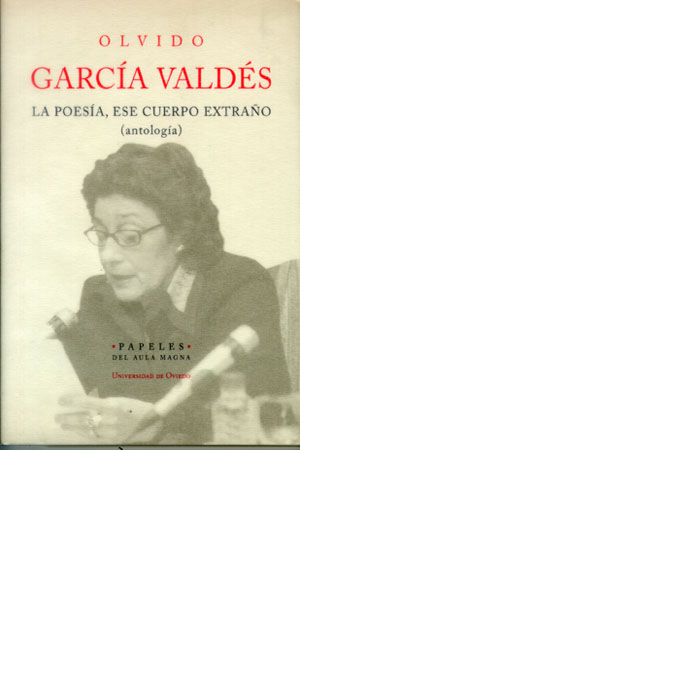 La poesía, ese cuerpo extraño (antología), de García Valdés, Olvido | portada del libro