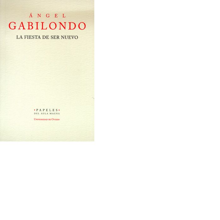 La fiesta de ser nuevo, de Gabilondo Pujol | portada del libro