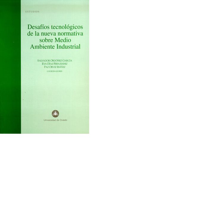 Desafíos tecnológicos de la nueva normativa sobre medio ambiente industrial, de Ordóñez García | portada del libro
