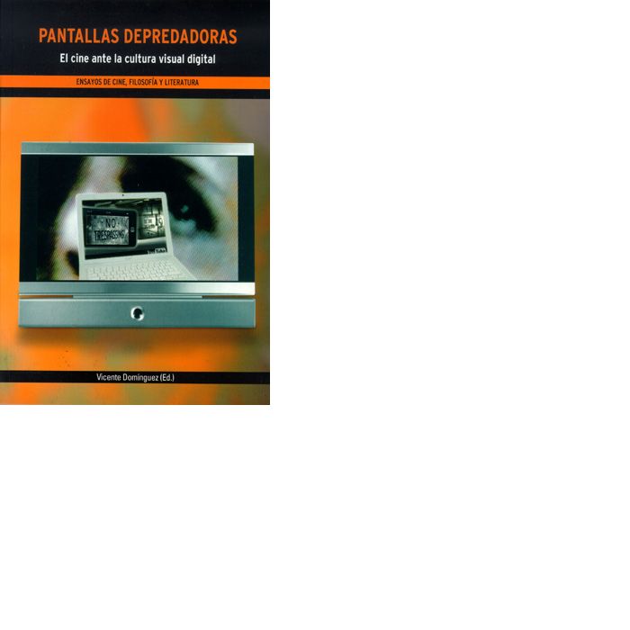 Pantallas depredadoras. El cine ante la cultura visual digital, de Domínguez García | portada del libro