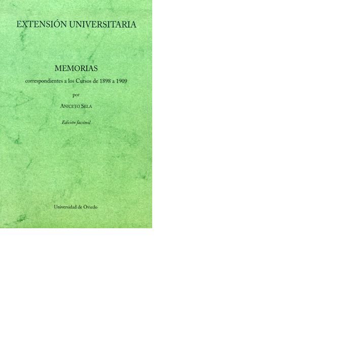 Extensión Universitaria. Memorias correspondientes a los Cursos de 1898 a 1909, de Sela, Aniceto | portada del libro