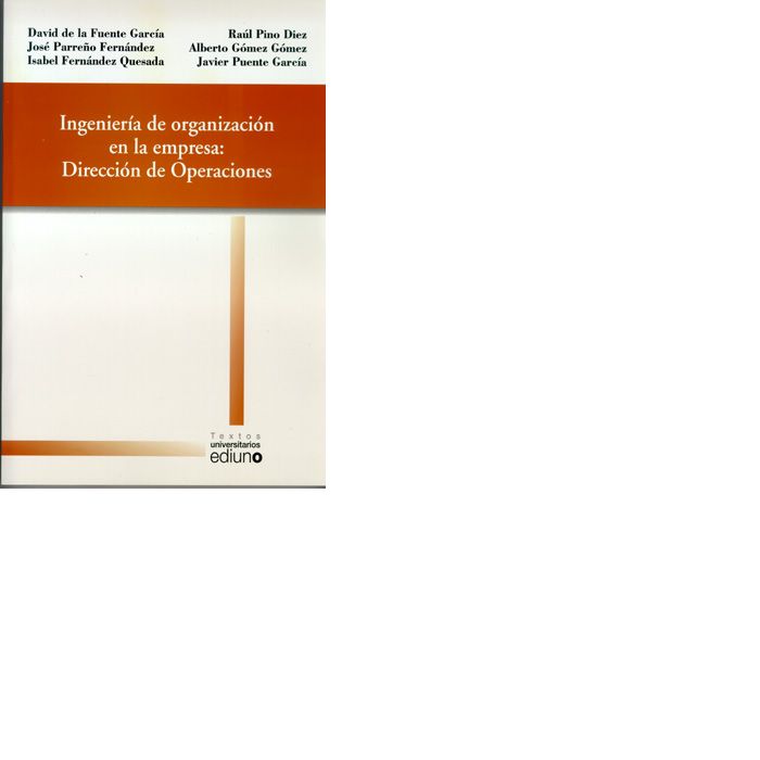 Ingeniería de organización en la empresa: Dirección de Operaciones, de Fuente García | portada del libro