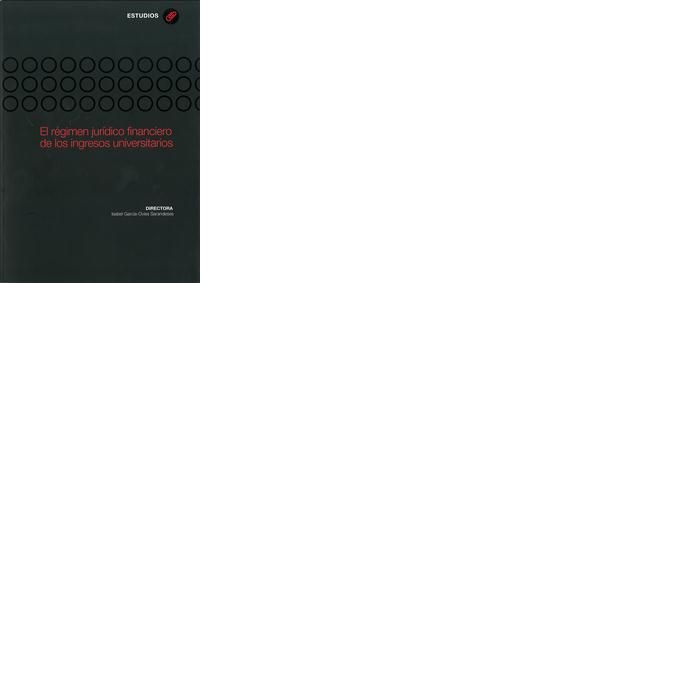 El régimen jurídico financiero de los ingresos universitarios, de García-Ovies Sarandeses, Isabel | portada del libro