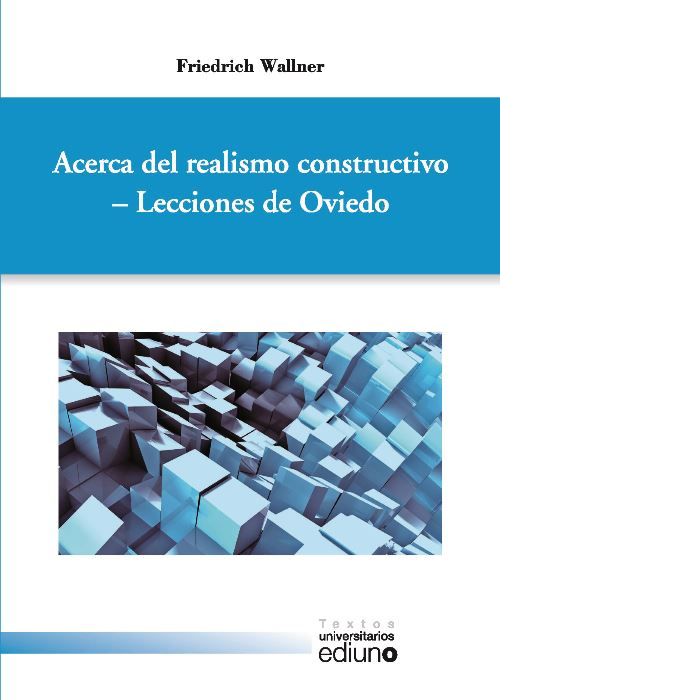 Acerca del realismo constructivo- Lecciones de Oviedo, de Wallner, Friedrich | portada del libro